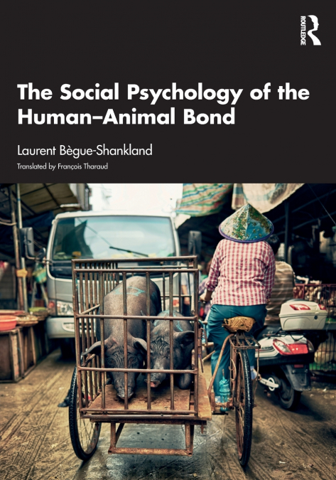 The Social Psychology of the Human-Animal Bond