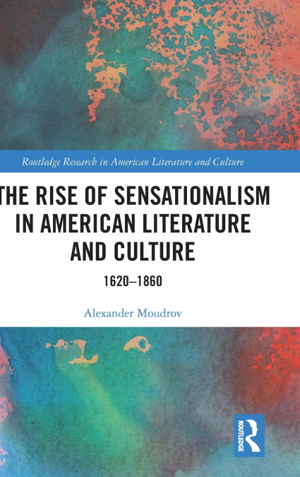 The Rise of Sensationalism in American Literature and Culture