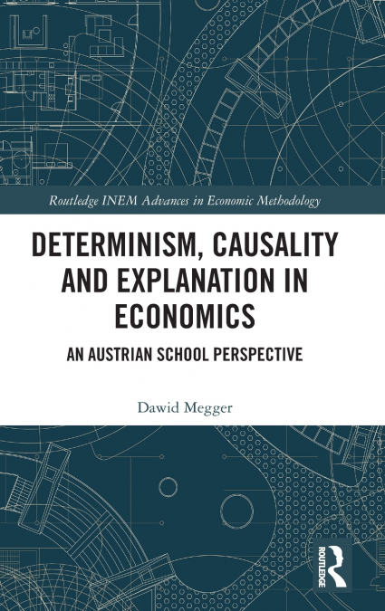 Determinism, Causality and Explanation in Economics