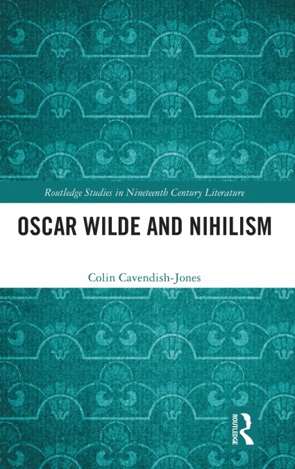 Oscar Wilde and Nihilism