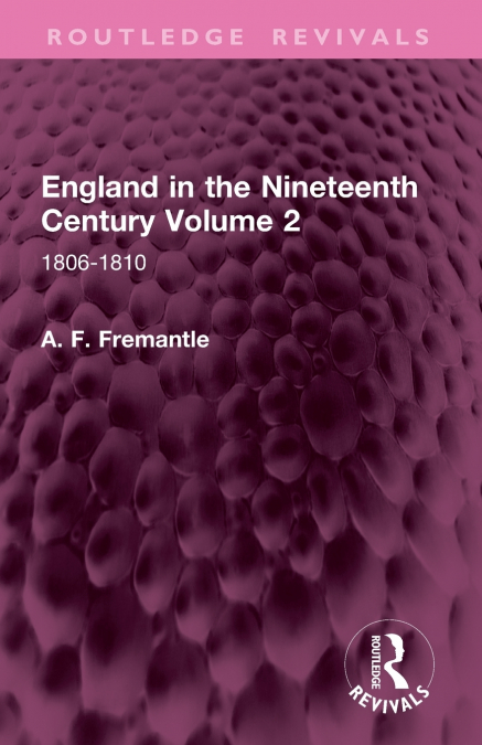 England in the Nineteenth Century Volume 2