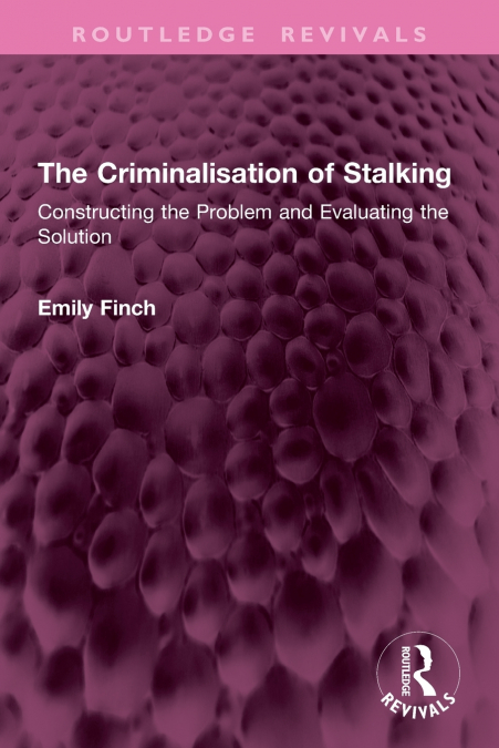 The Criminalisation of Stalking
