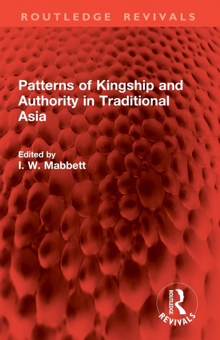 Patterns of Kingship and Authority in Traditional Asia