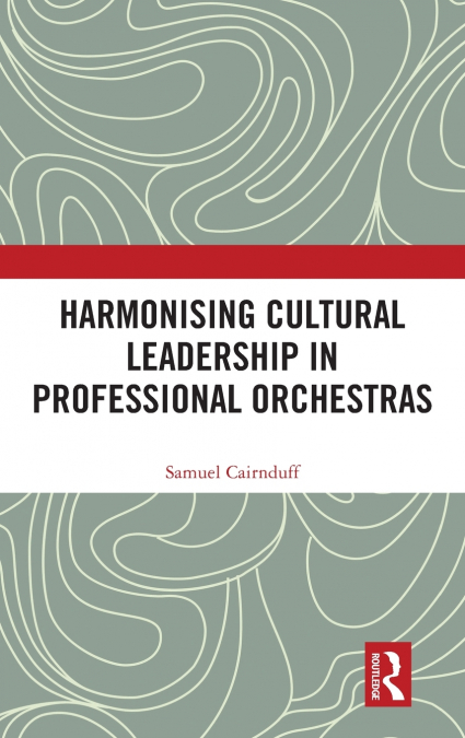Harmonising Cultural Leadership in Professional Orchestras
