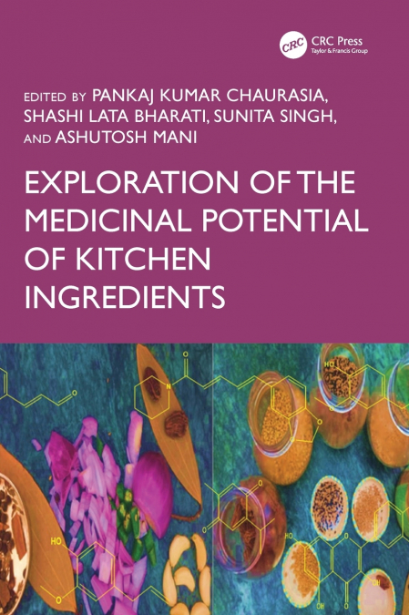 Exploration of the Medicinal Potential of Kitchen Ingredients