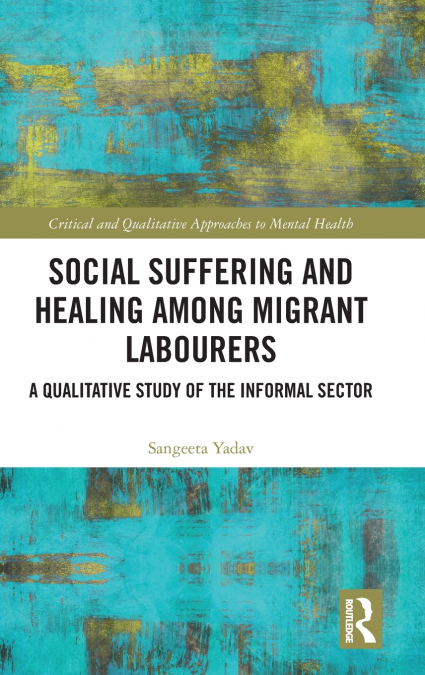 Social Suffering and Healing among Migrant Labourers