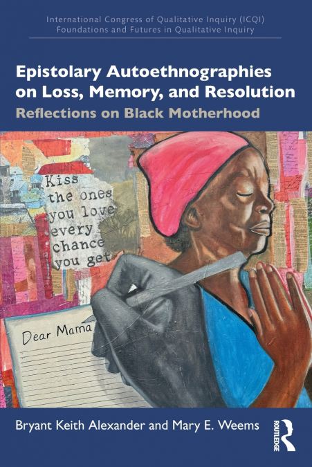Epistolary Autoethnographies on Loss, Memory, and Resolution