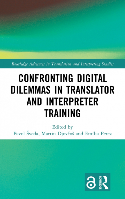 Confronting Digital Dilemmas in Translator and Interpreter Training