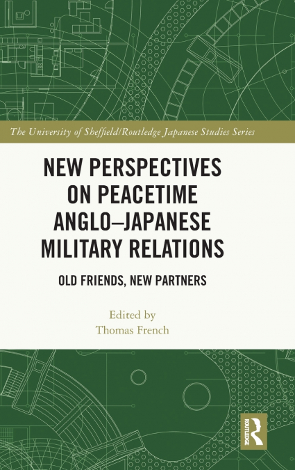 New Perspectives on Peacetime Anglo-Japanese Military Relations