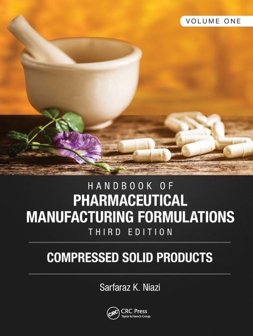 Handbook of Pharmaceutical Manufacturing Formulations, Third Edition