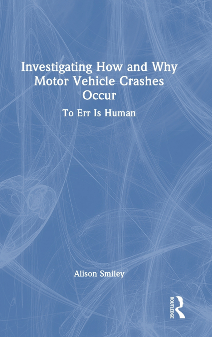 Investigating How and Why Motor Vehicle Crashes Occur