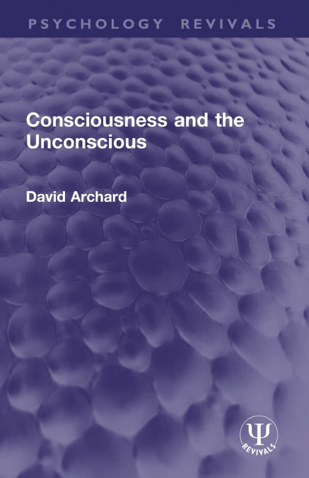 Consciousness and the Unconscious