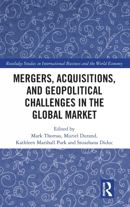 Mergers, Acquisitions, and Geopolitical Challenges in the Global Market