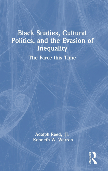 Black Studies, Cultural Politics, and the Evasion of Inequality