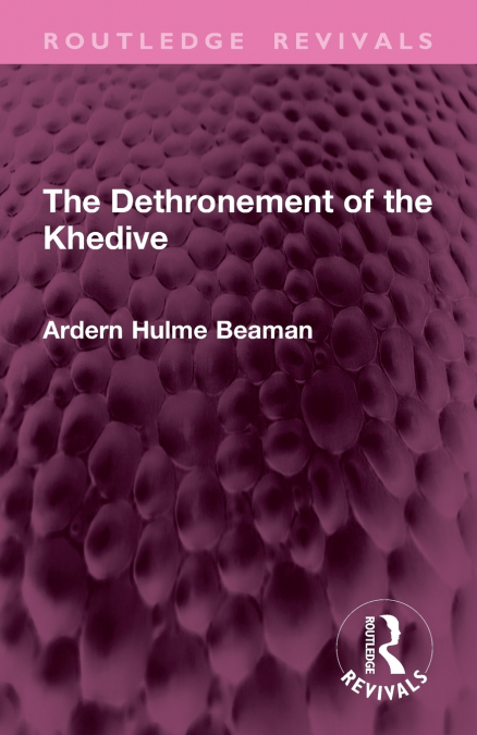 The Dethronement of the Khedive