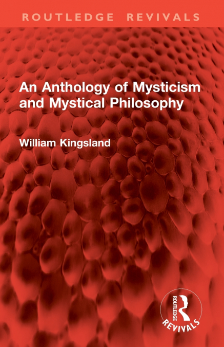 An Anthology of Mysticism and Mystical Philosophy