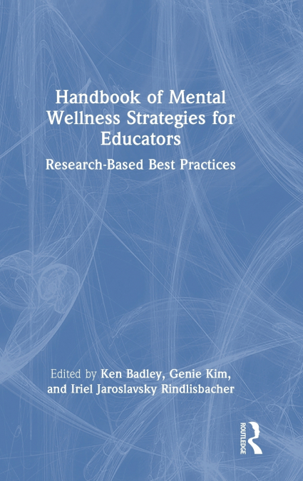 Handbook of Mental Wellness Strategies for Educators