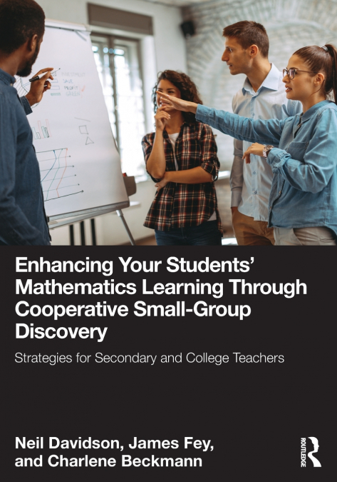 Enhancing Your Students’ Mathematics Learning Through Cooperative Small-Group Discovery