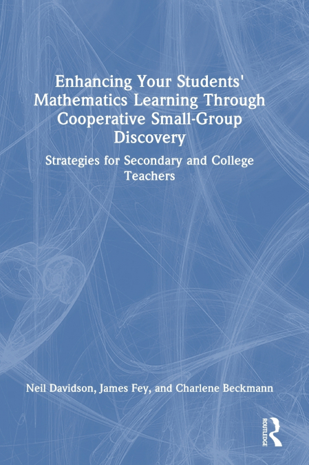 Enhancing Your Students’ Mathematics Learning Through Cooperative Small-Group Discovery