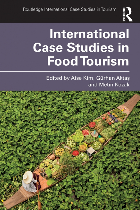 International Case Studies in Food Tourism