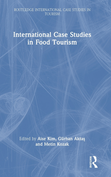 International Case Studies in Food Tourism
