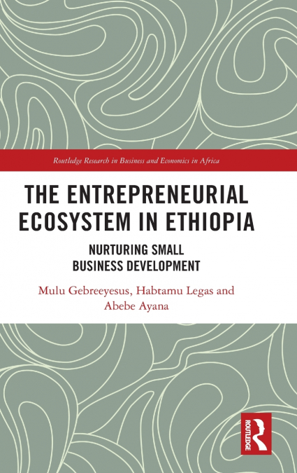 The Entrepreneurial Ecosystem in Ethiopia