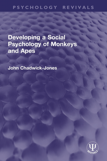Developing a Social Psychology of Monkeys and Apes