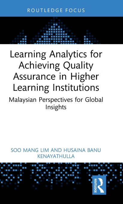 Learning Analytics for Achieving Quality Assurance in Higher Learning Institutions