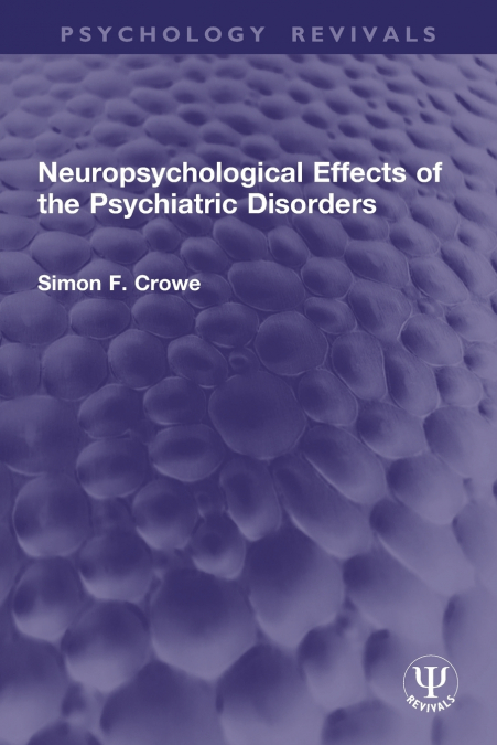 Neuropsychological Effects of the Psychiatric Disorders