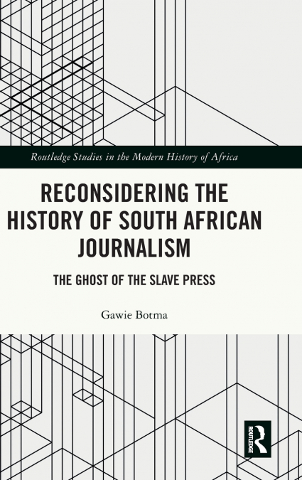 Reconsidering the History of South African Journalism