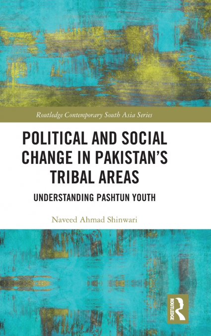 Political and Social Change in Pakistan’s Tribal Areas