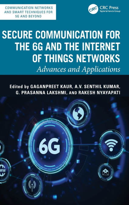 Secure Communication for the 6G and the Internet of Things Networks