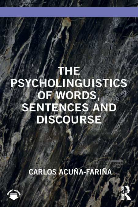 The Psycholinguistics of Words, Sentences and Discourse