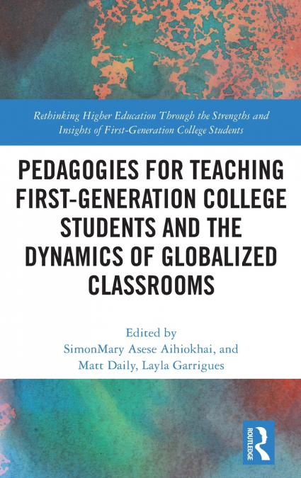 Pedagogies for Teaching First-Generation College Students and the Dynamics of Globalized Classrooms