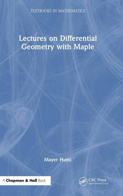 Lectures on Differential Geometry with Maple