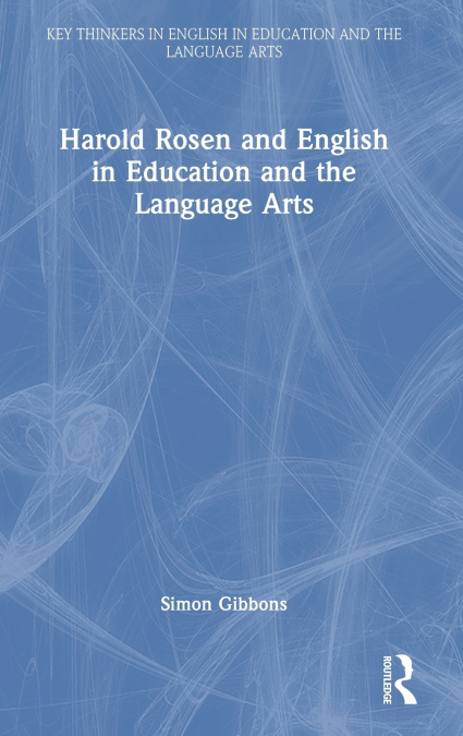 Harold Rosen and English in Education and the Language Arts