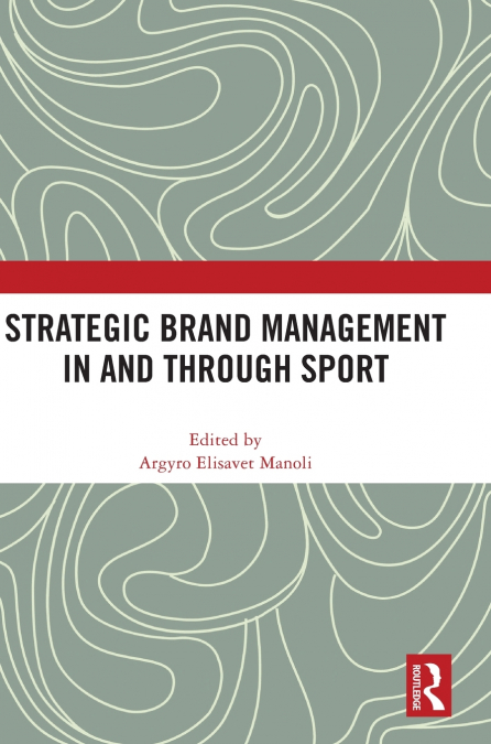 Strategic Brand Management In and Through Sport