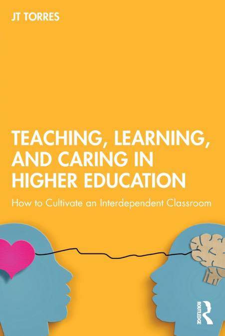 Teaching, Learning, and Caring in Higher Education