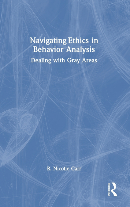 Navigating Ethics in Behavior Analysis