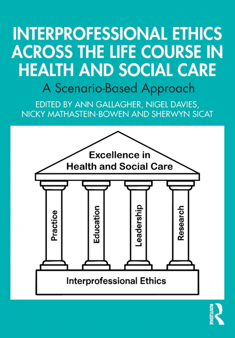 Interprofessional Ethics Across the Life Course in Health and Social Care