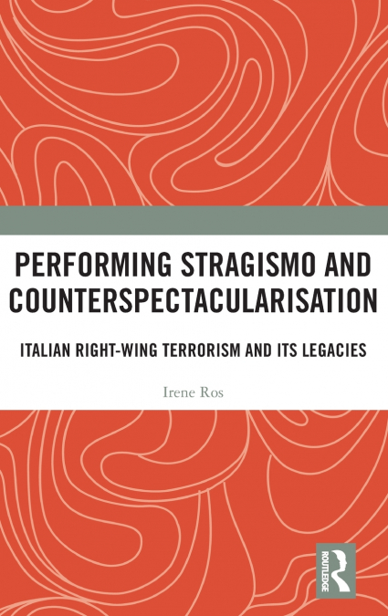 Performing Stragismo and Counterspectacularisation