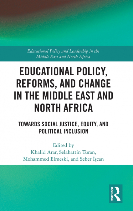 Educational Policy, Reforms, and Change in the Middle East and North Africa