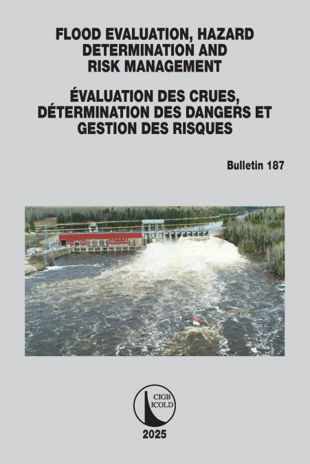 FLOOD EVALUATION, HAZARD DETERMINATION AND RISK MANAGEMENT / ÉVALUATION DES CRUES, DÉTERMINATION DES DANGERS ET GESTION DES RISQUES