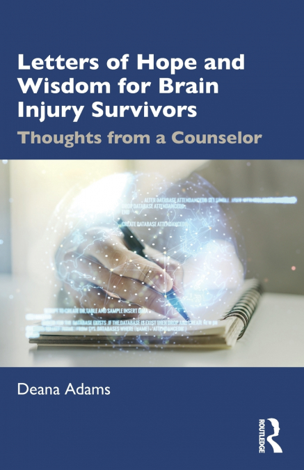 Letters of Hope and Wisdom for Brain Injury Survivors
