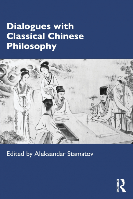 Dialogues with Classical Chinese Philosophy