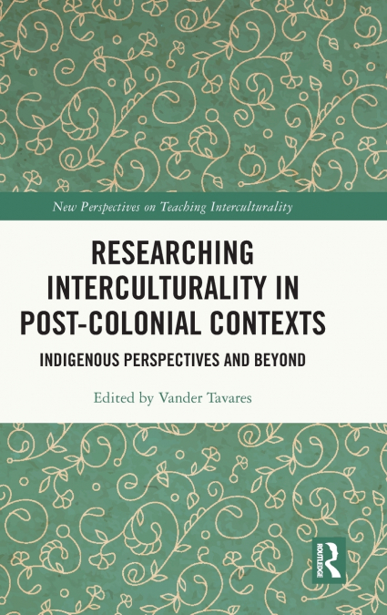 Researching Interculturality in Post-Colonial Contexts