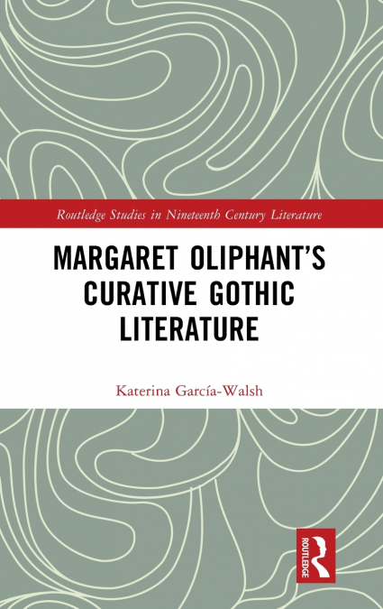 Margaret Oliphant’s Curative Gothic Literature