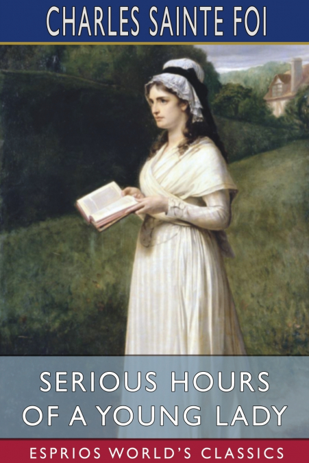 Serious Hours of a Young Lady (Esprios Classics)