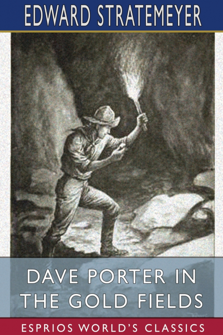 Dave Porter in the Gold Fields (Esprios Classics)