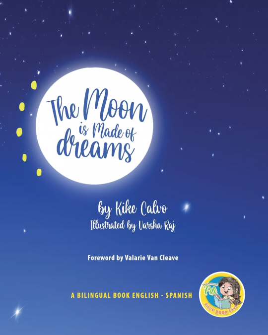 The Moon is Made of Dreams. Dual-language Book. Bilingual English-Spanish.